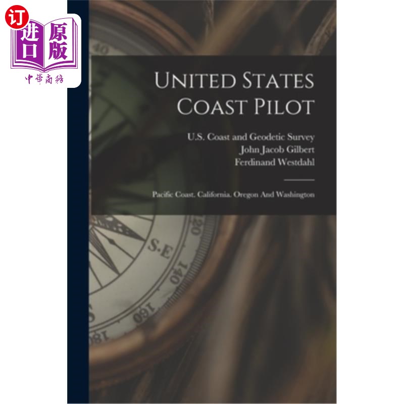 海外直订United States Coast Pilot: Pacific Coast. California. Oregon And Washington 美国海岸飞行员:太平洋海岸。加州