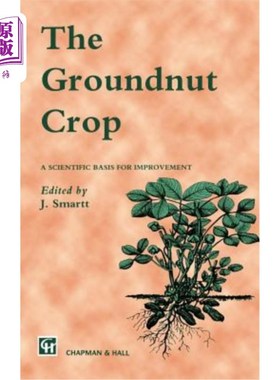 海外直订The Groundnut Crop: A Scientific Basis for Improvement 花生作物：改良的科学依据