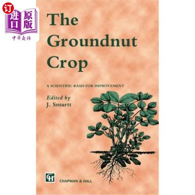 海外直订The Groundnut Crop: A Scientific Basis for Improvement 花生作物：改良的科学依据