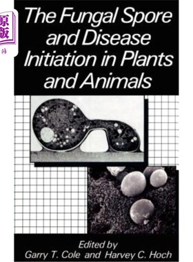海外直订The Fungal Spore and Disease Initiation in Plants and Animals 植物和动物真菌孢子与疾病的发生