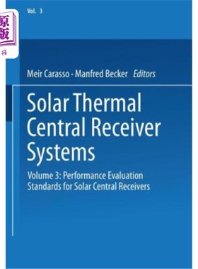 海外直订Solar Thermal Central Receiver Systems: Volume 3: Performance Evaluation Standar 太阳能热中央接收器系统：第