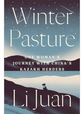 鲁迅文学奖得主 李娟 冬牧场 英文原版 Winter Pasture Li Juan 可搭我的阿勒泰 李娟作品正版李娟散文集英文版中国现当代文?