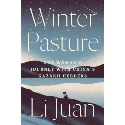鲁迅文学奖得主 李娟 冬牧场 英文原版 Winter Pasture Li Juan 可搭我的阿勒泰 李娟作品正版李娟散文集英文版中国现当代文?