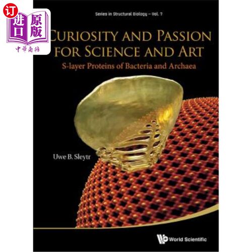 海外直订Curiosity and Passion for Science and Art: S-Layer Proteins of Bacteria and Arch 对科学和艺术的好奇和热情: