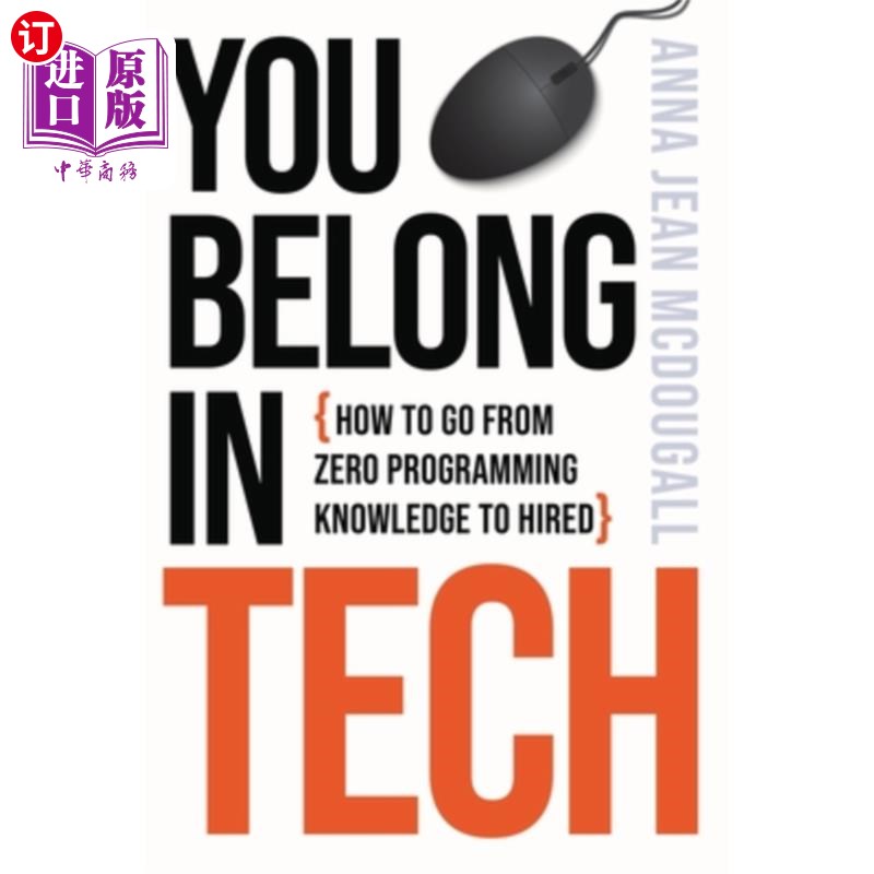 海外直订You Belong In Tech: How to Go From Zero Programming Knowledge to Hired 你属于技术:如何从零编程知识到被雇佣