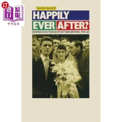 海外直订Happily Ever After?: Women's Fiction in Postwar Britain 1945-60 从此幸福吗？：1945-60年英国战后的女性小说