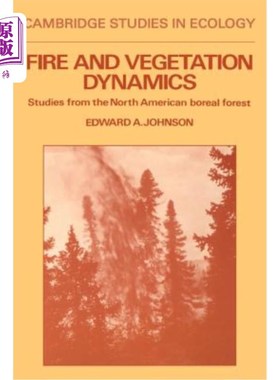 海外直订Fire and Vegetation Dynamics: Studies from the North American Boreal Forest 北美北部森林火灾与植被动态研究