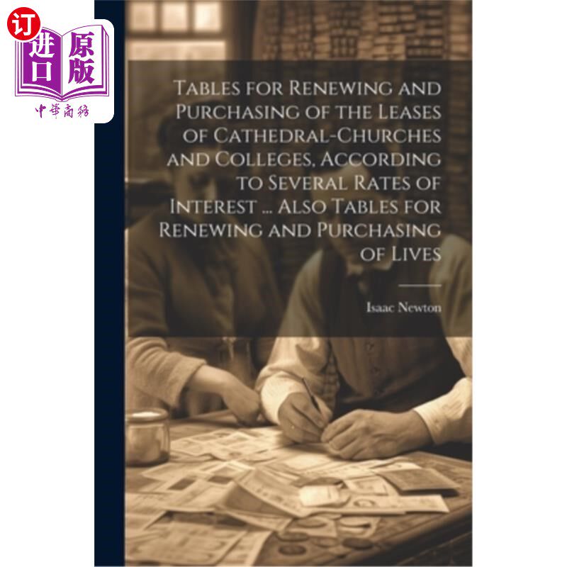 海外直订Tables for Renewing and Purchasing of the Leases of Cathedral-Churches and Colle 按几种利率划分的教堂和大学