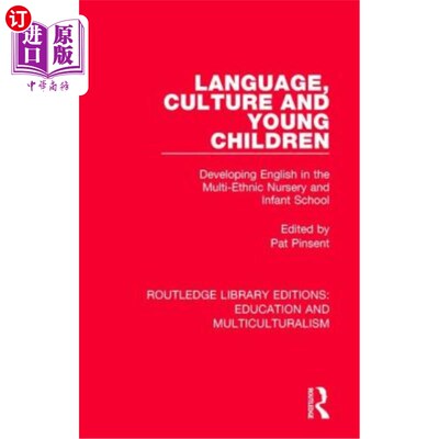 海外直订Language, Culture and Young Children: Developing English in the Multi-ethnic Nur 语言、文化与幼儿:多民族幼