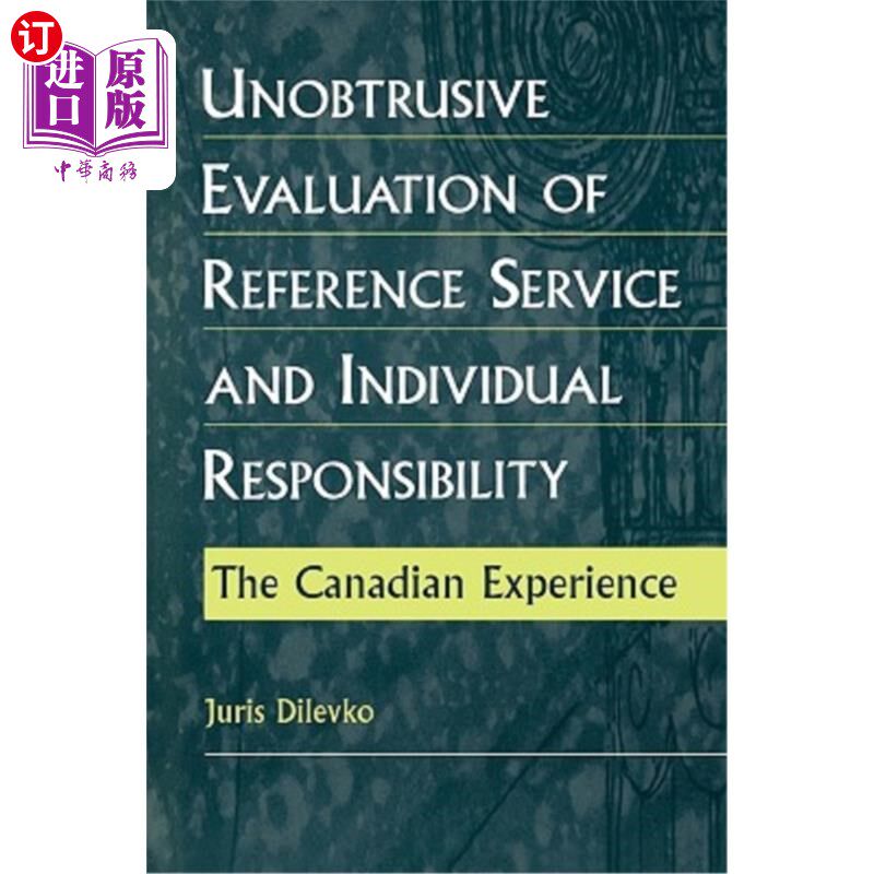 海外直订Unobtrusive Evaluation of Reference Service and Individual Responsibility: The C 对参考咨询服务和个人责任的