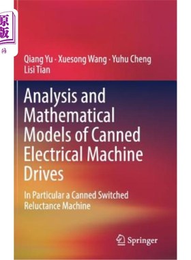 海外直订Analysis and Mathematical Models of Canned Electrical Machine Drives: In Particu 屏蔽电机驱动器的分析与数学