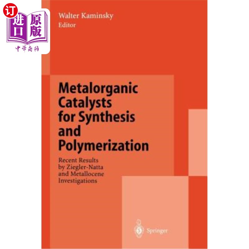 海外直订Metalorganic Catalysts for Synthesis and Polymerization: Recent Results by Ziegl 用于合成和聚合的金属有机催化剂