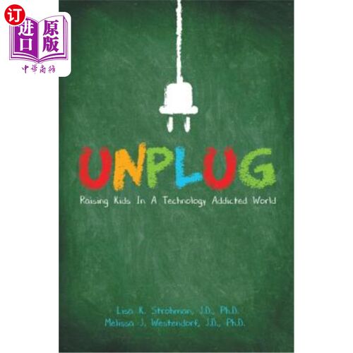 海外直订Unplug: Raising Kids In a Technology Addicted World 拔掉插头：在科技成瘾的世界里抚养孩子