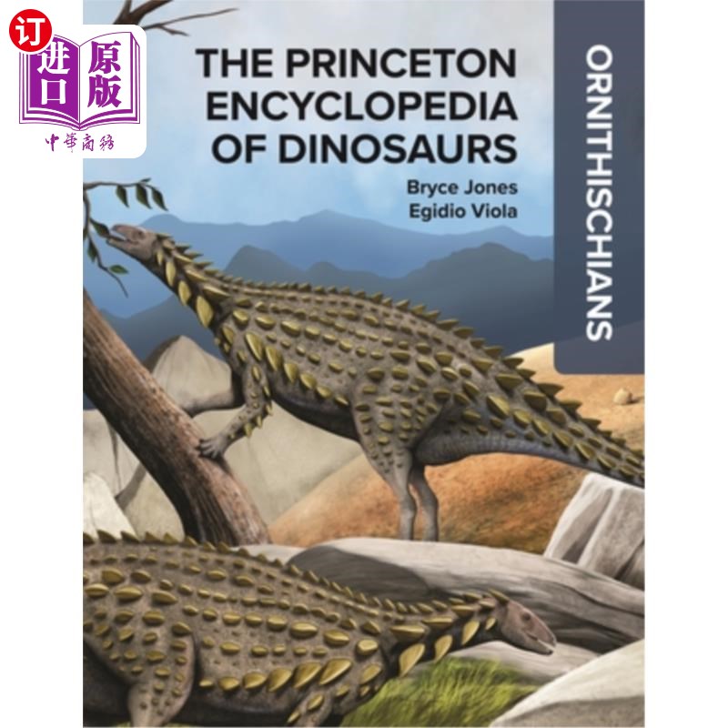 海外直订The Princeton Encyclopedia of Dinosaurs: Ornithischians 普林斯顿恐龙百科全书：鸟臀目