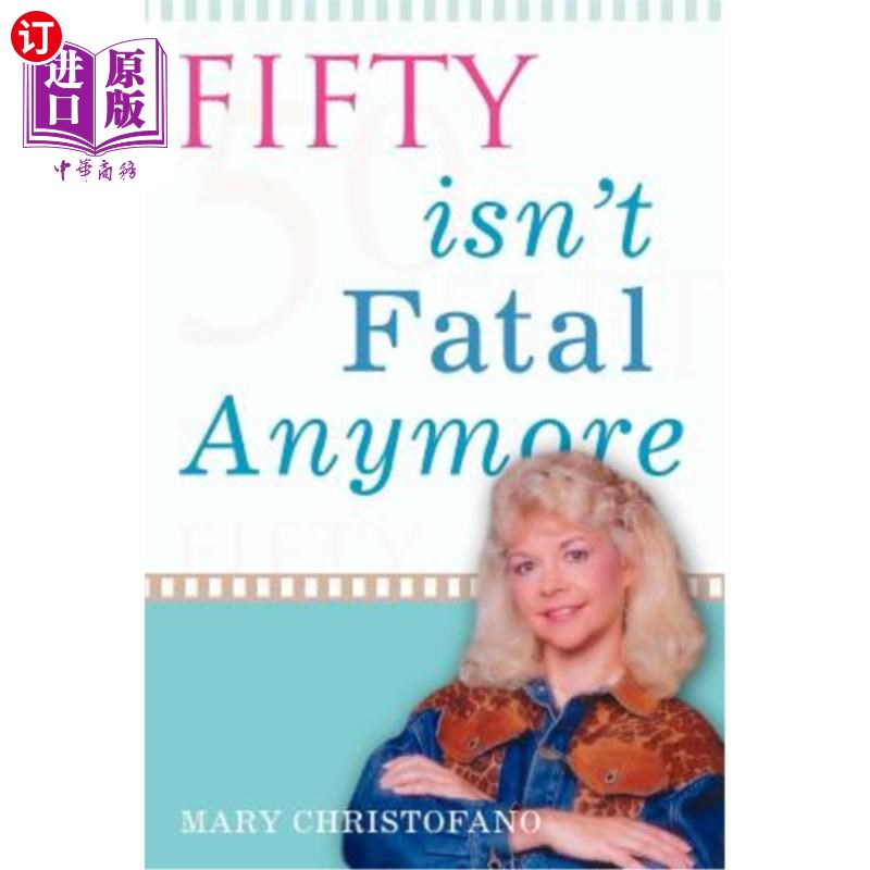 海外直订医药图书Fifty Isn't Fatal Anymore 50岁不再是致命的