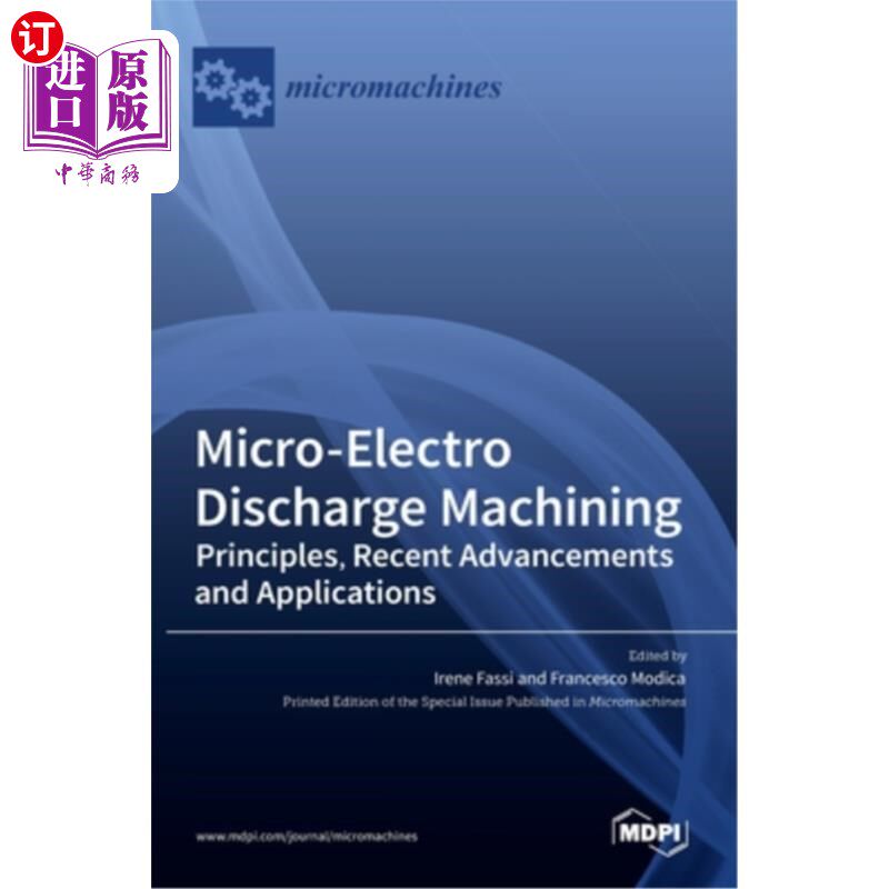海外直订Micro-Electro Discharge Machining: Principles, Recent Advancements and Applicati 微细电火花加工原理、最新进