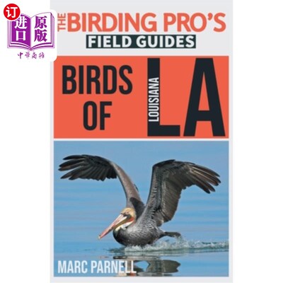 海外直订Birds of Louisiana (The Birding Pro's Field Guides) 路易斯安那州的鸟类(观鸟专家野外指南)