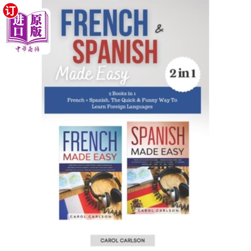 海外直订French & Spanish Made Easy: 2 Books in 1. French + Spanish. The Quick & Funny Wa 让法语和西班牙语变得简单:1