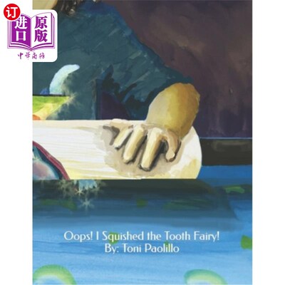 海外直订Oops! I Squished the Tooth Fairy!: Oops! I Squished the Tooth Fairy! By: Toni Pa 哦!我压碎了牙仙!:哎呀!我压