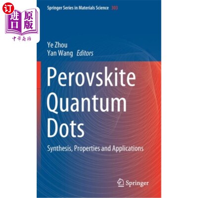 海外直订Perovskite Quantum Dots: Synthesis, Properties and Applications 钙钛矿量子点的合成、性质与应用