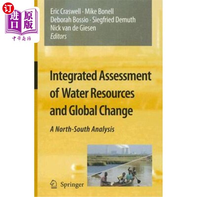 海外直订Integrated Assessment of Water Resources and Global Change: A North-South Analys 水资源与全球变化的综合评估