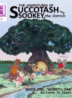海外直订The Adventures of Succotash and Sookey, the Ostrich: Book One, Honey's Oak 《鸵鸟索科塔什和苏基历险记：第一
