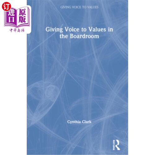海外直订Giving Voice to Values in the Boardroom 在董事会中表达价值观