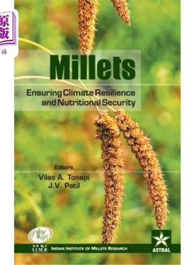 海外直订Millets: Ensuring Climate Resilience and Nutritional Security 小米：确保气候适应性和营养安全