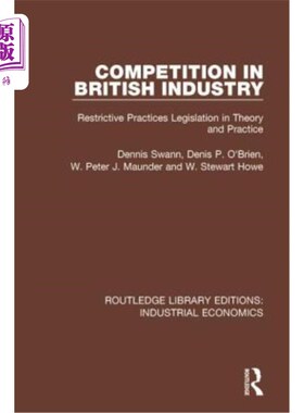 海外直订Competition in British Industry: Restrictive Practices Legislation in Theory and 英国工业竞争:理论与实践中
