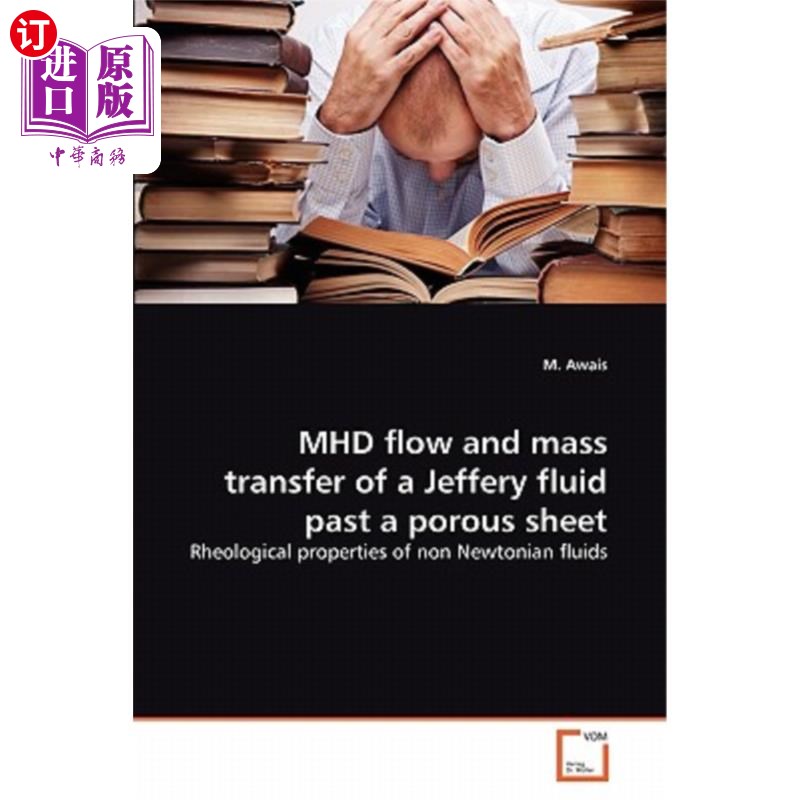 海外直订MHD flow and mass transfer of a Jeffery fluid past a porous sheet Jeffery流体通过多孔板的Mhd流动与传质