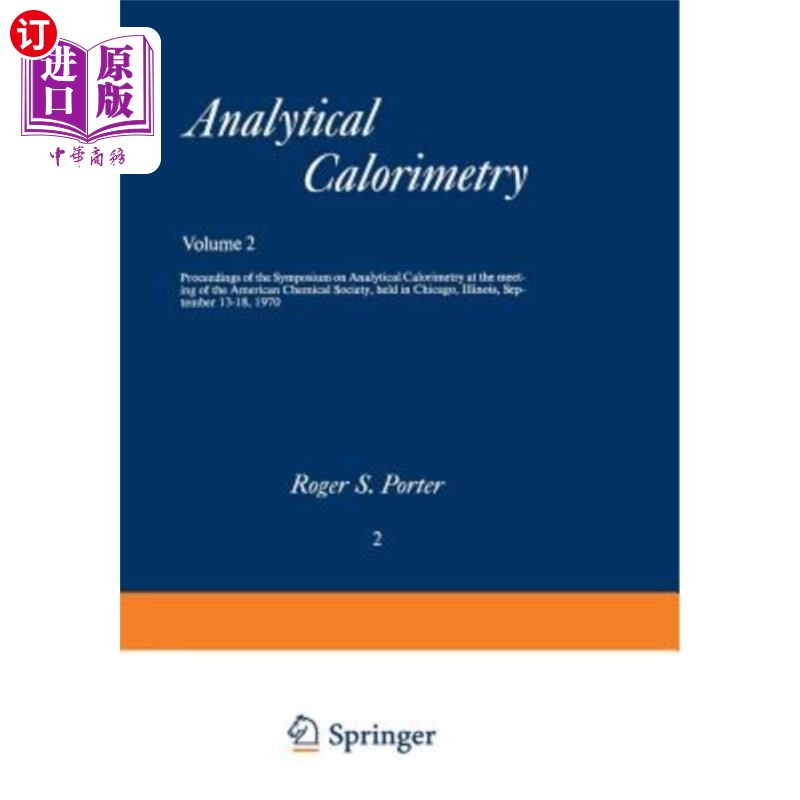 海外直订Analytical Calorimetry: Proceedings of the Symposium on Analytical Calorimetry a 分析量热法:在芝加哥举行的