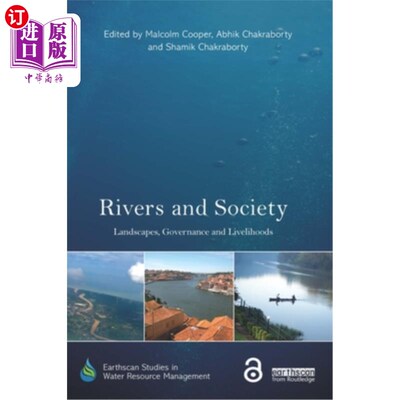 海外直订Rivers and Society: Landscapes, Governance and Livelihoods 河流与社会:景观、治理和生计
