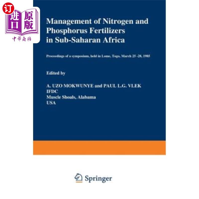 海外直订Management of Nitrogen and Phosphorus Fertilizers in Sub-Saharan Africa: Proceed 撒哈拉以南非洲氮磷肥料的管