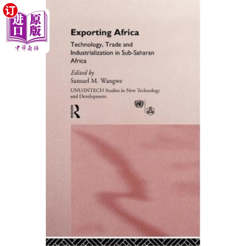 海外直订Exporting Africa: Technology, Industrialism and Trade 出口非洲：技术、工业和贸易