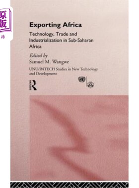 海外直订Exporting Africa: Technology, Industrialism and Trade 出口非洲：技术、工业和贸易