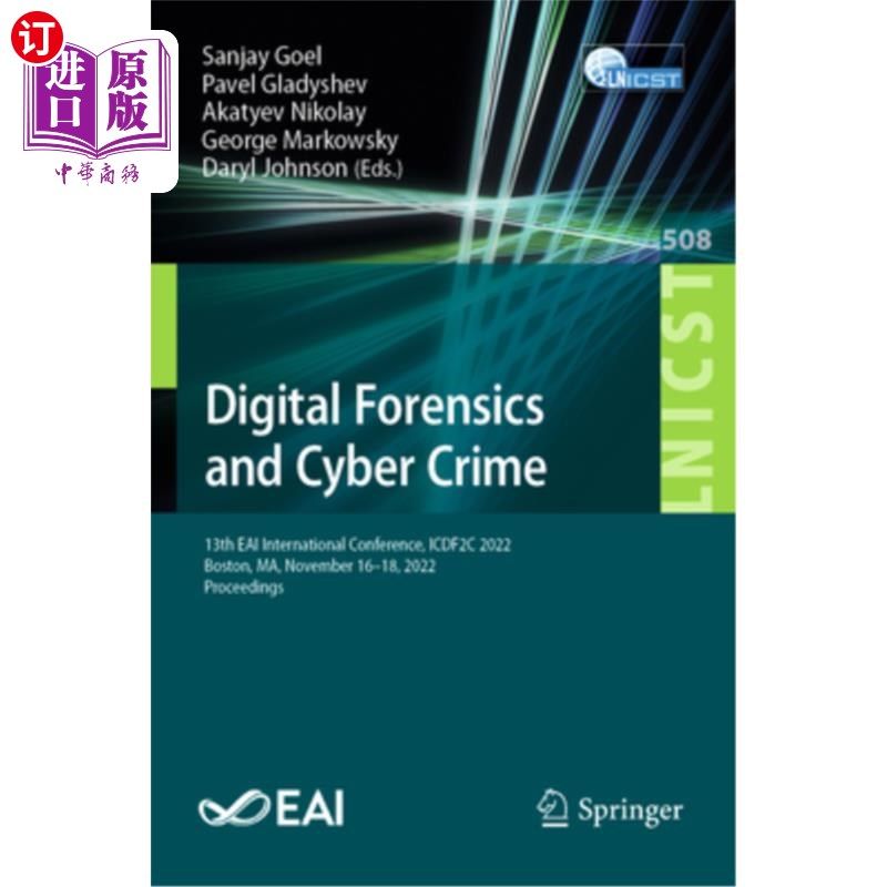 海外直订Digital Forensics and Cyber Crime: 13th Eai International Conference, Icdf2c 202 数字取证和犯罪:第十三