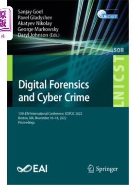 海外直订Digital Forensics and Cyber Crime: 13th Eai International Conference, Icdf2c 202 数字取证和犯罪:第十三