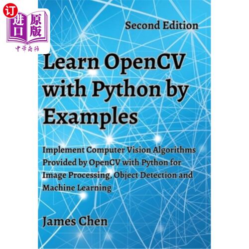 海外直订Learn OpenCV with Python by Examples: Implement Computer Vision Algorithms Provi 通过示例学习Open