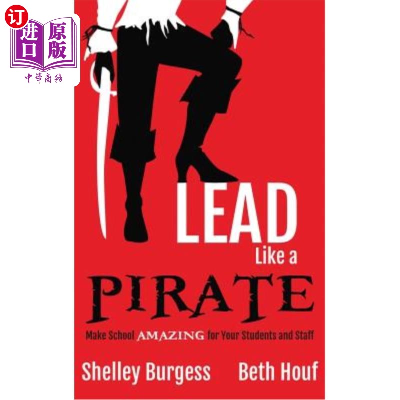 海外直订Lead Like a PIRATE: Make School AMAZING for Your Students and Staff 像海盗一样领导：让学校为你的学生和教职