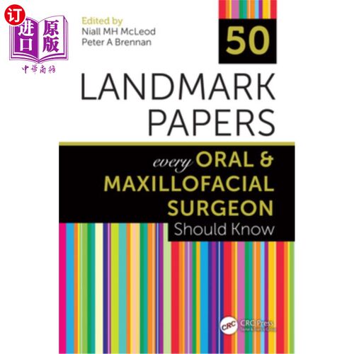 海外直订医药图书50 Landmark Papers Every Oral and Maxillofacial Surgeon Should Know 每个口腔颌面外科医生都应该知道