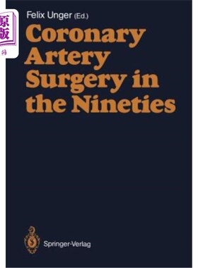 海外直订医药图书Coronary Artery Surgery in the Nineties 90年代的冠状动脉手术