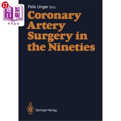 海外直订医药图书Coronary Artery Surgery in the Nineties 90年代的冠状动脉手术