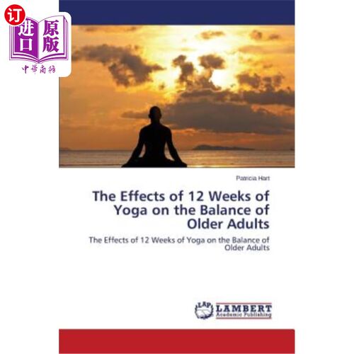 海外直订医药图书The Effects of 12 Weeks of Yoga on the Balance of Older Adults 12周瑜伽对老年人平衡的影响