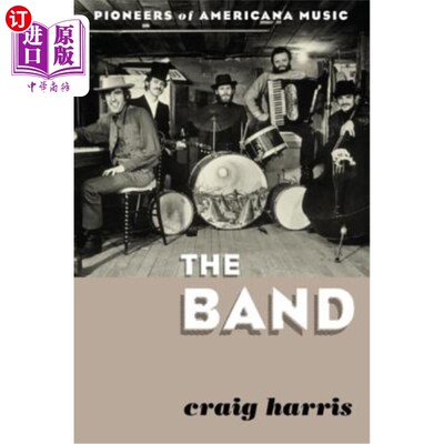 海外直订The Band: Pioneers of Americana Music