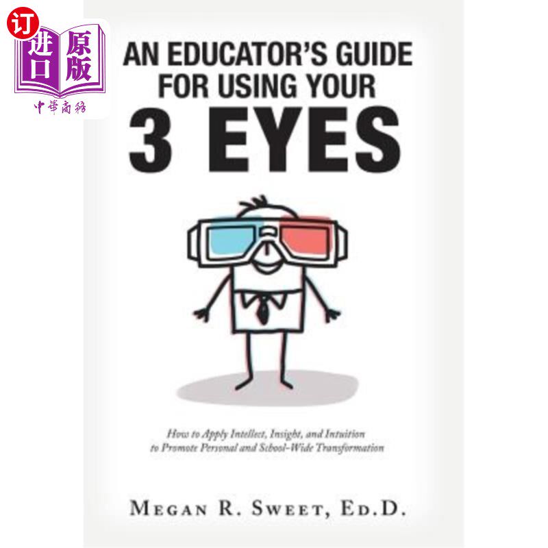 海外直订An Educator's Guide to Using Your 3 Eyes: How to Apply Intellect, Insight and In 教育者使用你三只眼的指南：