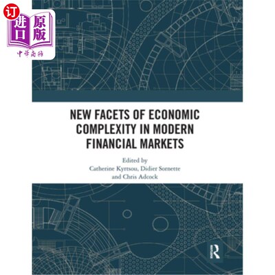 海外直订New Facets of Economic Complexity in Modern Financial Markets 现代金融市场经济复杂性的新方面