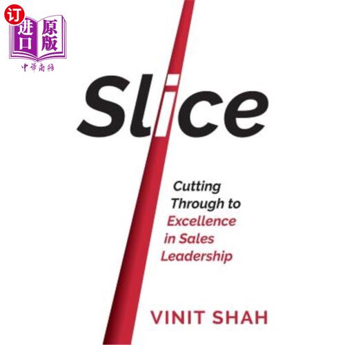 海外直订Slice: Cutting Through to Excellence in Sales Leadership 切片:突破到卓越的销售领导