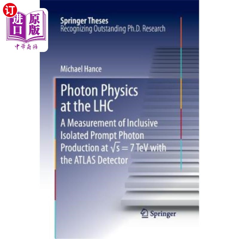 海外直订Photon Physics at the Lhc: A Measurement of Inclusive Isolated Prompt Photon Pro 大型强子对撞机上的光子物理