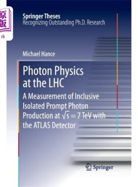海外直订Photon Physics at the Lhc: A Measurement of Inclusive Isolated Prompt Photon Pro 大型强子对撞机上的光子物理
