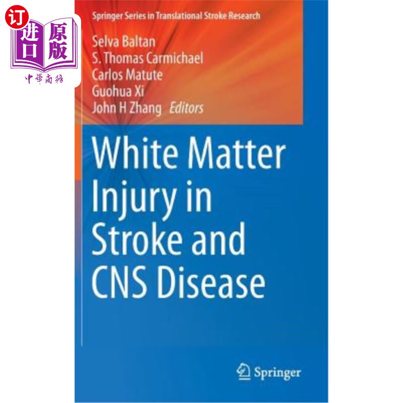 海外直订医药图书White Matter Injury in Stroke and CNS Disease 脑卒中和中枢神经系统疾病中的白质损伤